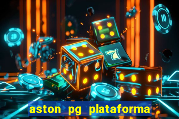 aston pg plataforma de jogos